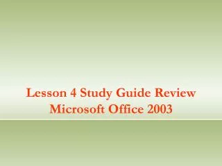 Lesson 4 Study Guide Review Microsoft Office 2003