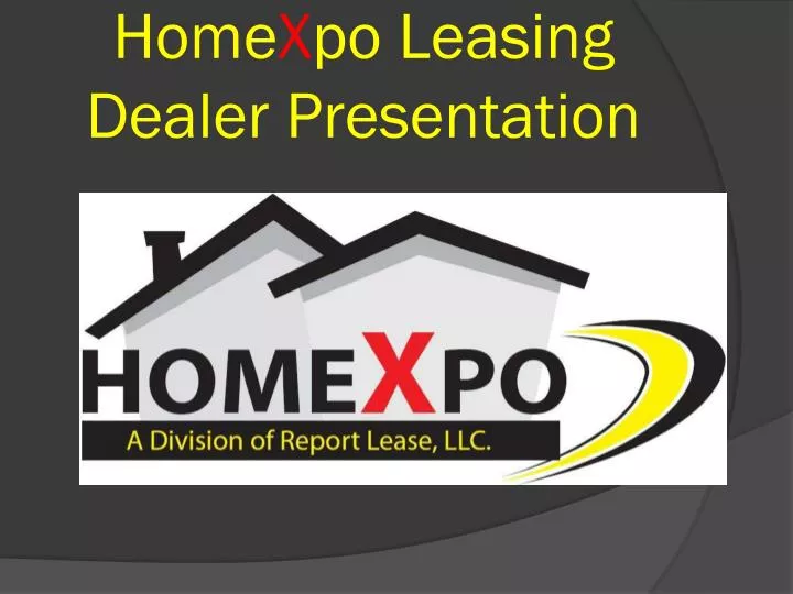 home x po leasing dealer presentation