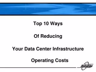 Top 10 Ways Of Reducing Your Data Center Infrastructure Operating Costs