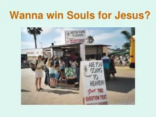 Wanna win Souls for Jesus?