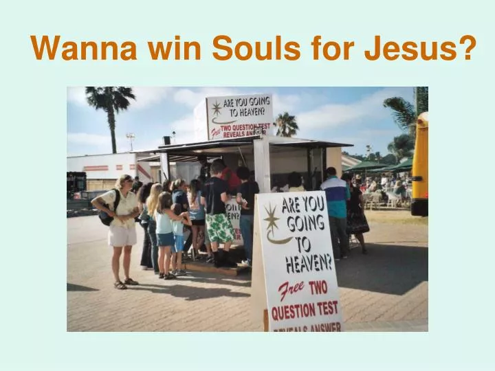 wanna win souls for jesus
