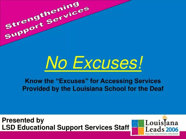 no excuses know the excuses for accessing services provided by the louisiana school for the deaf