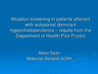 Alison Taylor Molecular Genetics GOSH