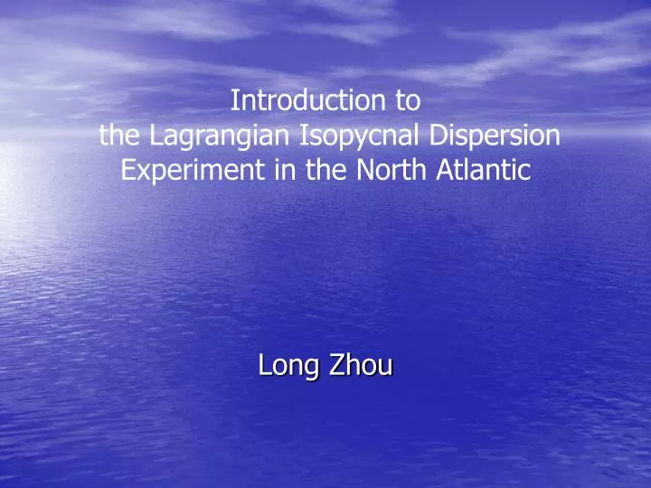 introduction to the lagrangian isopycnal dispersion experiment in the north atlantic
