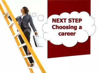 NEXT STEP Choosing a career