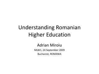 Understanding Romanian Higher Education