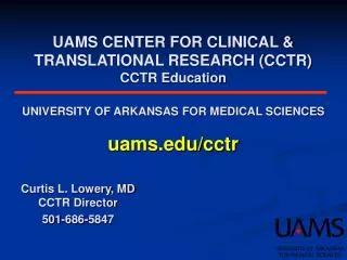 UAMS CENTER FOR CLINICAL &amp; TRANSLATIONAL RESEARCH (CCTR)