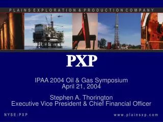 IPAA 2004 Oil &amp; Gas Symposium April 21, 2004 Stephen A. Thorington