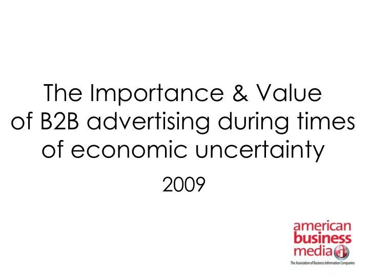 the importance value of b2b advertising during times of economic uncertainty