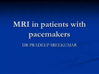 MRI in patients with pacemakers