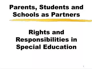 Parents, Students and Schools as Partners Rights and Responsibilities in Special Education
