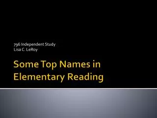 Some Top Names in Elementary Reading