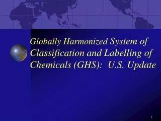 Globally Harmonized System of Classification and Labelling of Chemicals (GHS): U.S. U pdate