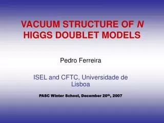 VACUUM STRUCTURE OF N HIGGS DOUBLET MODELS