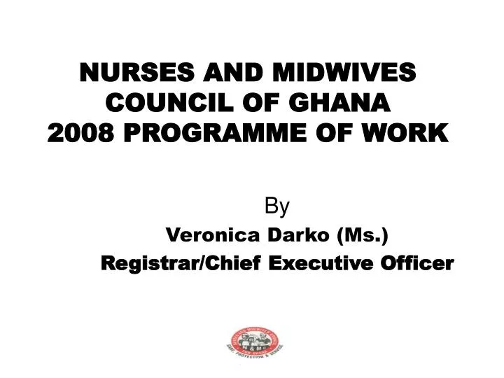 nurses and midwives council of ghana 2008 programme of work