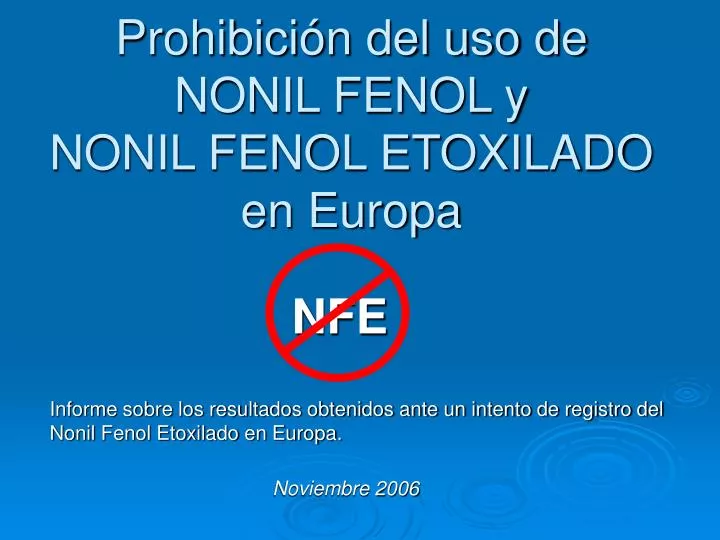 prohibici n del uso de nonil fenol y nonil fenol etoxilado en europa