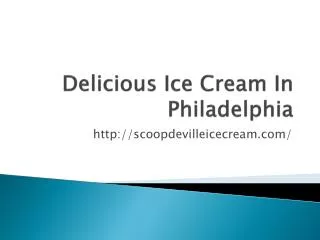 Delicious Ice Cream In Philadelphia