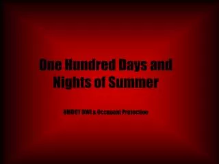 One Hundred Days and Nights of Summer NMDOT DWI &amp; Occupant Protection