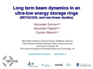 Long term beam dynamics in an ultra-low energy storage rings (BETACOOL and non-linear studies)