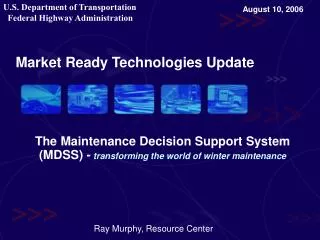 The Maintenance Decision Support System (MDSS) - transforming the world of winter maintenance