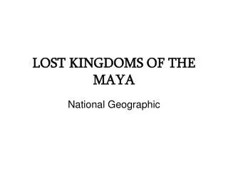 LOST KINGDOMS OF THE MAYA