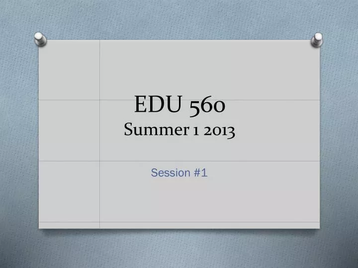 edu 560 summer 1 2013