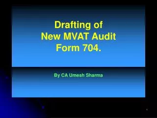 Drafting of New MVAT Audit Form 704.