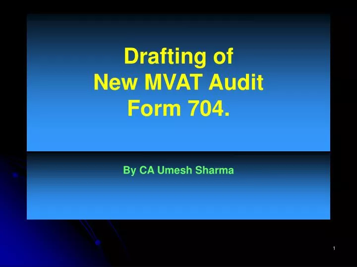 drafting of new mvat audit form 704