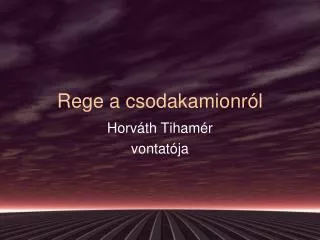 rege a csodakamionr l