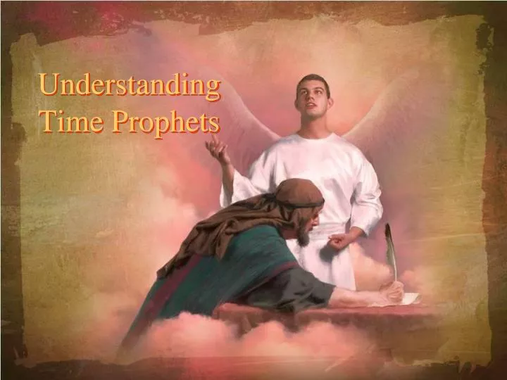 understanding time prophets