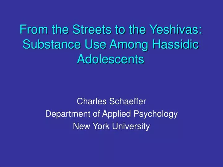 from the streets to the yeshivas substance use among hassidic adolescents