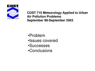 COST 715 Meteorology Applied to Urban Air Pollution Problems September 98-September 2003