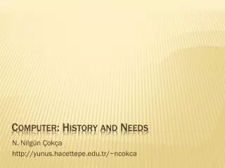 Computer : History and Needs
