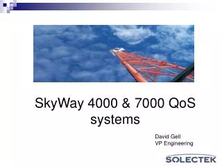 SkyWay 4000 &amp; 7000 QoS systems