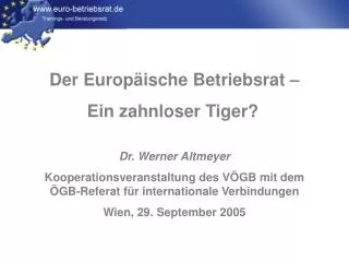 Der Europäische Betriebsrat – Ein zahnloser Tiger? Dr. Werner Altmeyer