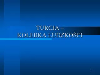 turcja kolebka ludzko ci