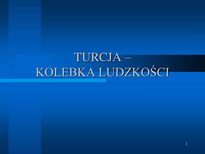 turcja kolebka ludzko ci