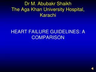 Dr M. Abubakr Shaikh The Aga Khan University Hospital, Karachi