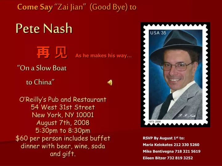 come say zai jian good bye to pete nash as he makes his way on a slow boat to china