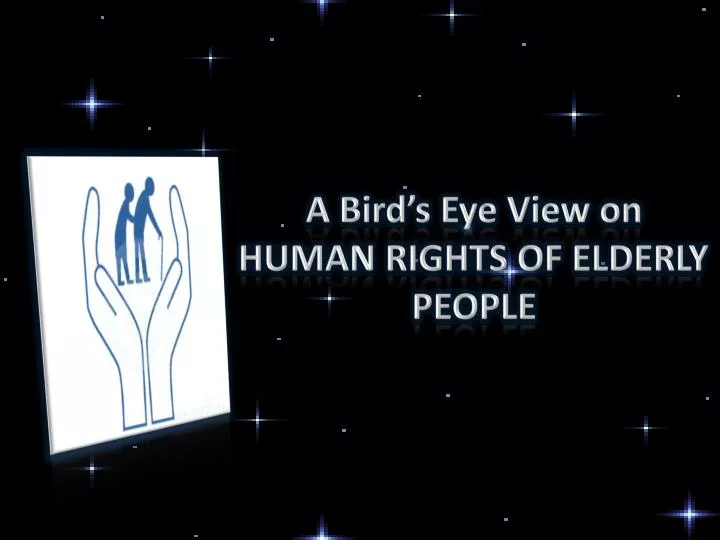 a bird s eye view on human rights of elderly people
