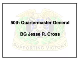 50th Quartermaster General BG Jesse R. Cross