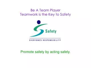 Be A Team Player Teamwork is the Key to Safety