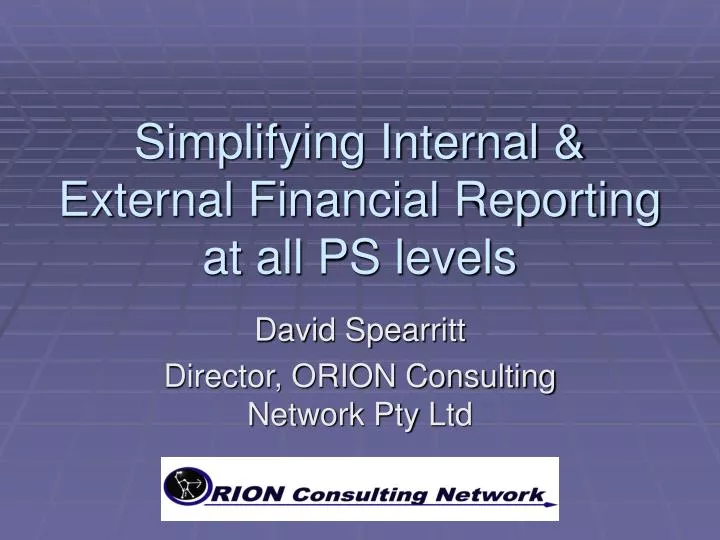 simplifying internal external financial reporting at all ps levels