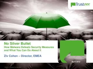 No Silver Bullet How Malware Defeats Security Measures and What You Can Do About it
