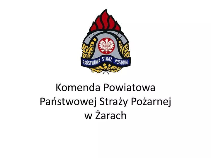 komenda powiatowa pa stwowej stra y po arnej w arach