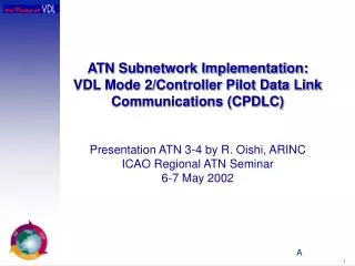 ATN Subnetwork Implementation: VDL Mode 2/Controller Pilot Data Link Communications (CPDLC)
