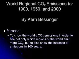World Regional CO 2 Emissions for 1900, 1950, and 2000 By Kerri Bessinger