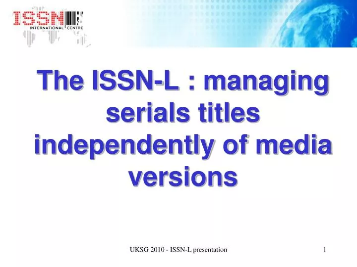 the issn l managing serials titles independently of media versions