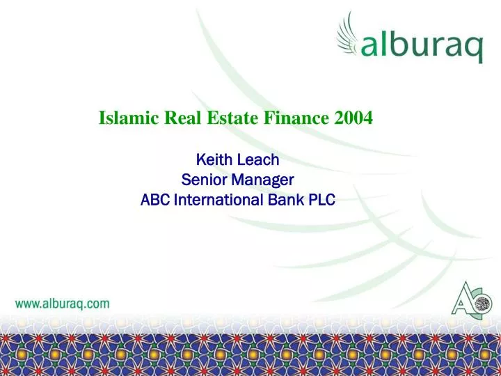 islamic real estate finance 2004 keith leach senior manager abc international bank plc