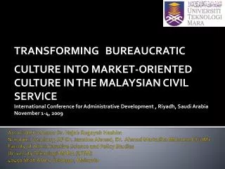 TRANSFORMING BUREAUCRATIC CULTURE INTO MARKET-ORIENTED CULTURE IN THE MALAYSIAN CIVIL SERVICE